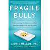 Fragile Bully: Understanding Our Destructive Affair With Narcissism in the Age of Trump - Paperback