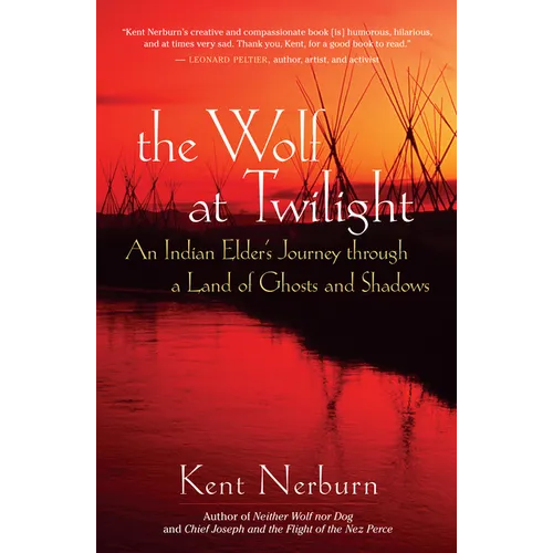 The Wolf at Twilight: An Indian Elder's Journey Through a Land of Ghosts and Shadows - Paperback