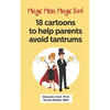 Magic Mom, Magic Dad: 18 cartoons to help parents avoid tantrums: Thirty years of research turned into simple cartoons to help parents with - Paperback