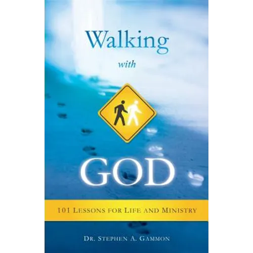 Walking with God: 101 Lessons for Life and Ministry - Paperback