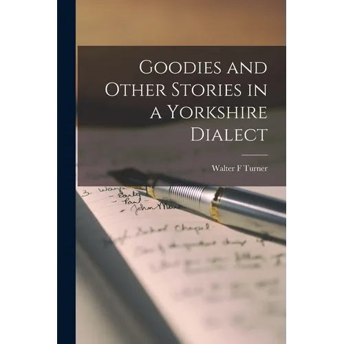 Goodies and Other Stories in a Yorkshire Dialect - Paperback