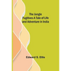 The Jungle Fugitives A Tale of Life and Adventure in India - Paperback