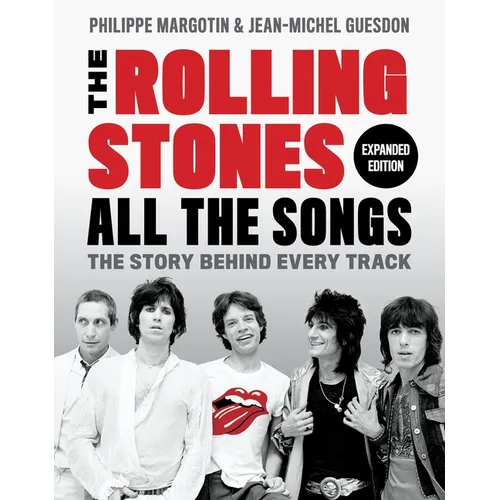 The Rolling Stones All the Songs Expanded Edition: The Story Behind Every Track - Hardcover