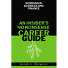 Working in Business and Finance: An Insider's No-Nonsense Career Guide - Paperback