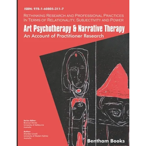 Art Psychotherapy and Narrative Therapy: An Account Of Practitioner Research - Paperback