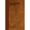 A Manual of Field Astronomy - Paperback