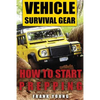 Vehicle Survival Gear: How to Start Prepping: (Prepping, Prepper's Guide) - Paperback