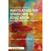 A Leadership Guide to Navigating the Unknown in Education: New Narratives Amid Covid-19 - Paperback