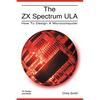The ZX Spectrum Ula: How to Design a Microcomputer - Paperback