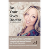 Be Your Own Doctor: Be Your Own Doctor - Paperback