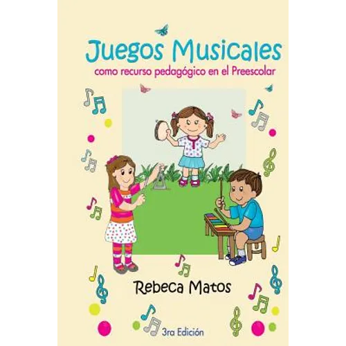 Juegos Musicales: como recurso pedagógico en el Preescolar - Paperback