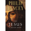 The Jesus I Never Knew: Revealing What 2,000 Years of History Have Covered Up - Paperback