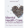Mental Health Care at Church and Beyond: The Stigma Free Church - Paperback