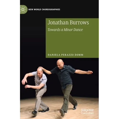 Jonathan Burrows: Towards a Minor Dance - Hardcover