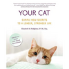 Your Cat: Simple New Secrets to a Longer, Stronger Life - Paperback