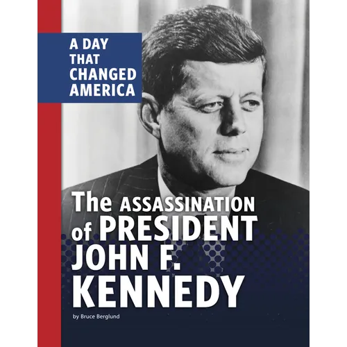 The Assassination of President John F. Kennedy: A Day That Changed America - Paperback