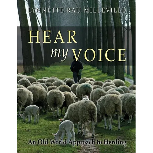 Hear my Voice: An Old World Approach to Herding - Paperback