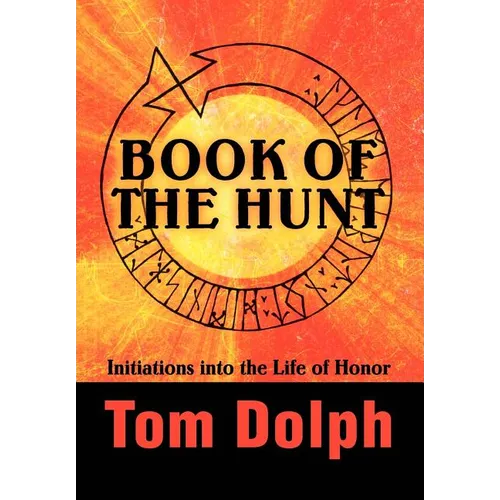 Book of the Hunt: Initiations into the Life of Honor - Hardcover