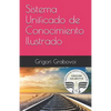 Sistema Unificado de Conocimiento Ilustrado: Método de Grigori Grabovoi - Paperback