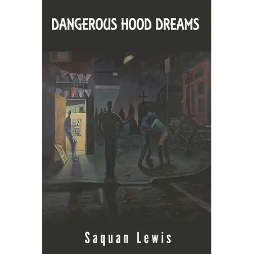 Dangerous Hood Dreams - Paperback