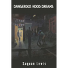 Dangerous Hood Dreams - Paperback