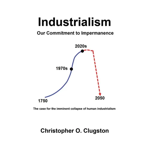 Industrialism - Our Commitment to Impermanence - Paperback