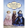 Make Your Own Southern Belle Cloth Doll and Her Wardrobe - Paperback