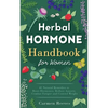 Herbal Hormone Handbook for Women: 41 Natural Remedies to Reset Hormones, Reduce Anxiety, Combat Fatigue and Control Weight - Paperback