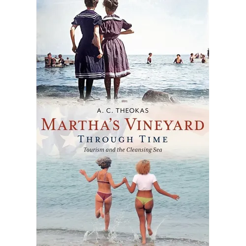 Martha's Vineyard Through Time: Tourism and the Cleansing Sea - Paperback