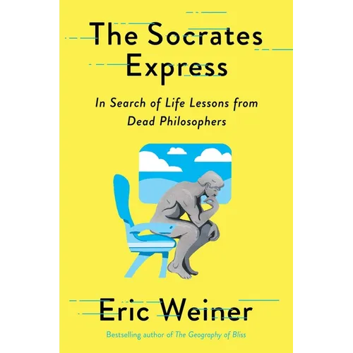 The Socrates Express: In Search of Life Lessons from Dead Philosophers - Hardcover