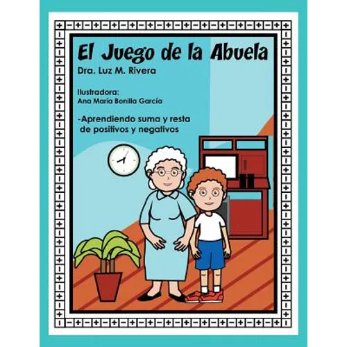 El juego de la abuela: Aprendiendo suma y resta de positivos y negativos - Paperback