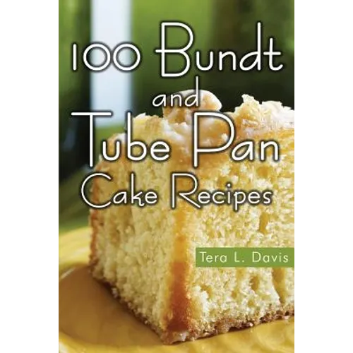 100 Bundt and Tube Pan Cake Recipes - Paperback