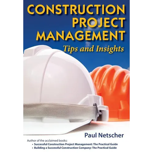 Construction Project Management: Tips and Insights - Paperback