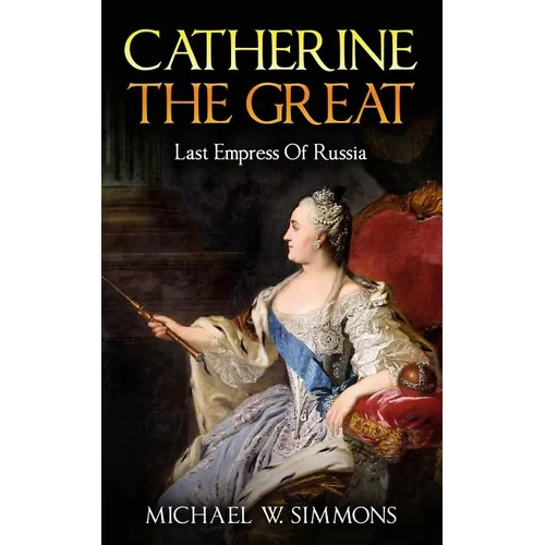 Catherine The Great: Last Empress Of Russia - Paperback