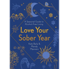 Love Your Sober Year: A Seasonal Guide to Alcohol-Free Living - Paperback
