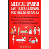 Medical Spanish: Fast Track Learning for English Speakers: The 100 most used Spanish medical words by doctors, nurses and patients with - Paperback