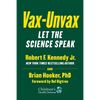Vax-Unvax: Let the Science Speak - Hardcover