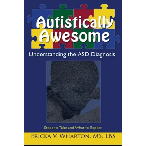 Autistically Awesome: Understanding the ASD Diagnosis - Paperback