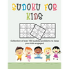 Sudoku for Kids: A collection of sudoku puzzles for kids to learn how to play from beginners to advanced level - sudoku for beginners - - Paperback