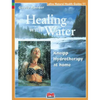 Healing with Water: Kneipp Hydrotherapy at Home - Paperback