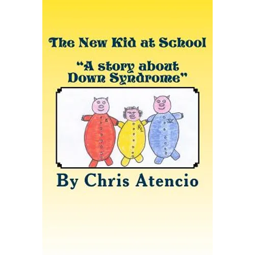 The New Kid at School: "A Story about Down Syndrome" - Paperback