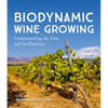Biodynamic Wine Growing: Understanding the Vine and Its Rhythms - Paperback