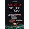 Never Split Tens!: A Biographical Novel of Blackjack Game Theorist Edward O. Thorp Plus Tips and Techniques to Help You Win - Paperback