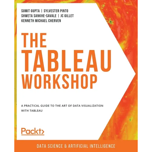 The Tableau Workshop: A practical guide to the art of data visualization with Tableau - Paperback