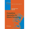 Probabilistic Approaches to Robotic Perception - Paperback