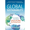 Global Sustainability: 21 Leading Ceos Show How to Do Well by Doing Good - Paperback