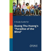 A Study Guide for Duong Thu Huong's "Paradise of the Blind" - Paperback