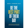 Be the Best Part of Their Day: Supercharging Communication with Values-Driven Leadership - Paperback