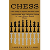 Chess: Chess Strategy for Beginners and Casual Players (The Ultimate and Definitive Guide to Learn Chess Board Rules) - Paperback