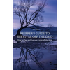 Prepper's Guide to Survival Off the Grid: How to Plan and Execute Living off the Grid - Hardcover